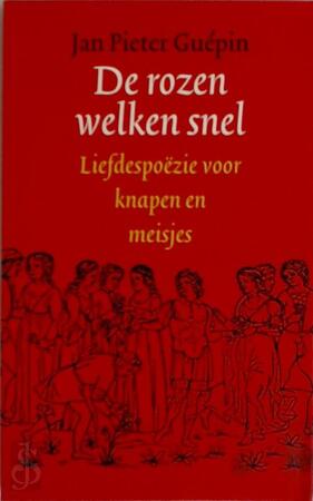 De rozen welken snel - J.P. Guépin