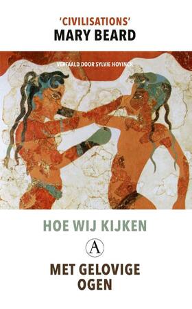 Hoe wij kijken; met gelovige ogen - Mary Beard