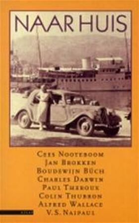 Naar huis - Cees Nooteboom, Boudewijn Büch, E.a. Naar huis - Cees Nooteboom, Boudewijn Büch, E.a.