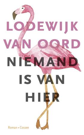 Niemand is van hier - Lodewijk van Oord
