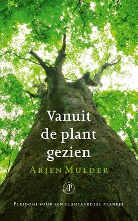 Vanuit de plant gezien - Arjen Mulder