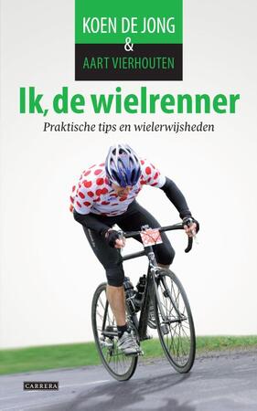 Ik, de wielrenner - Koen de Jong, Aart Vierhouten