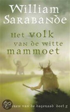 Het volk van de witte mammoet - William Sarabande, Jan Steemers Het volk van de witte mammoet - William Sarabande, Jan Steemers