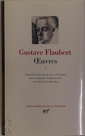 Oeuvres I - Flaubert Oeuvres I - Flaubert