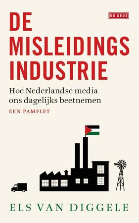 De misleidingsindustrie - Els van Diggele De misleidingsindustrie - Els van Diggele