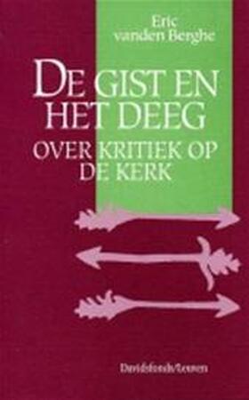 De gist en het deeg - Eric Vanden Berghe De gist en het deeg - Eric Vanden Berghe