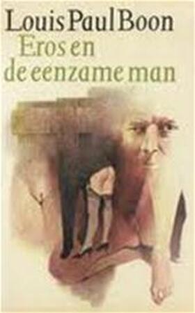 Eros en de eenzame man - Louis Paul Boon Eros en de eenzame man - Louis Paul Boon