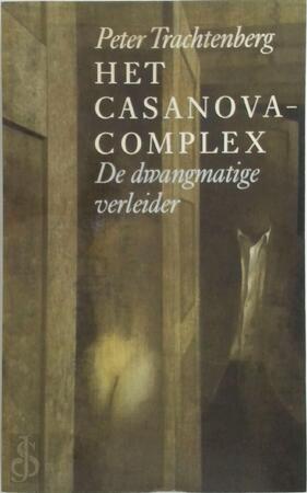 Het Casanova-complex - Peter Trachtenberg Het Casanova-complex - Peter Trachtenberg