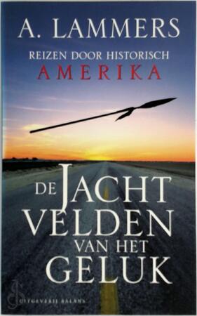 De jachtvelden van geluk - A. Lammers