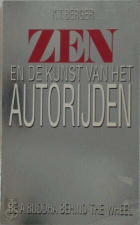 Zen en de kunst van het autorijden - K.T. Berger, Amp, Peter de Rijk
