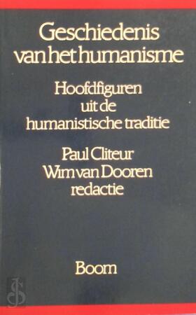 Geschiedenis van het humanisme - P. B. Cliteur, Wim van Dooren