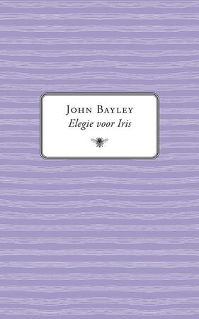 Elegie voor Iris - J. Bayley Elegie voor Iris - J. Bayley