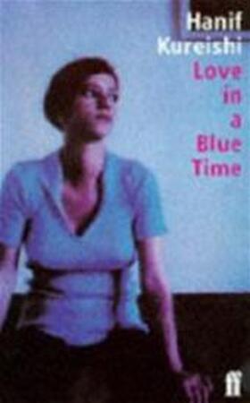 Love in a blue time - Hanif Kureishi Love in a blue time - Hanif Kureishi