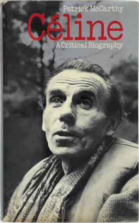 Céline : a critical biography - Patrick McCarthy Céline : a critical biography - Patrick McCarthy