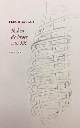 Ik ben de broer van XX - Fleur Jaeggy Ik ben de broer van XX - Fleur Jaeggy