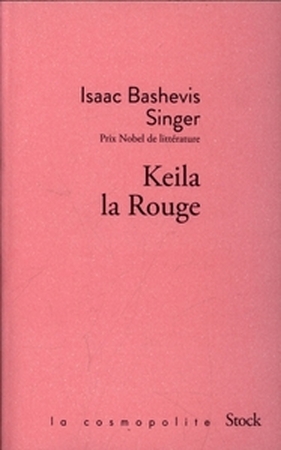 Keila la Rouge - Isaac Bashevis Singer Keila la Rouge - Isaac Bashevis Singer