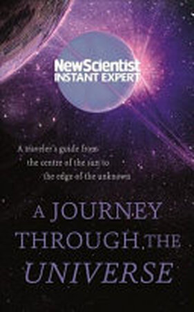 A Journey Through The Universe - New Scientist A Journey Through The Universe - New Scientist