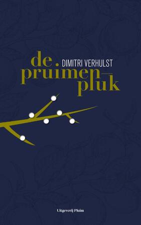 De pruimenpluk - Dimitri Verhulst De pruimenpluk - Dimitri Verhulst