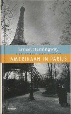 Amerikaan in Parijs - Ernest Hemingway Amerikaan in Parijs - Ernest Hemingway