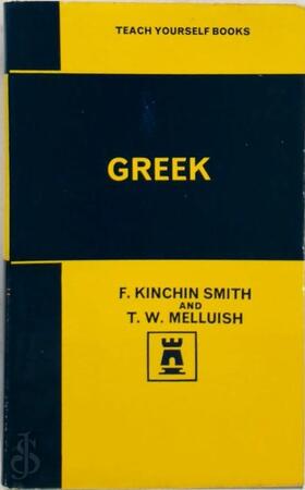 Teach Yourself Greek - Kinchin Smith, T. W. Melluish Teach Yourself Greek - Kinchin Smith, T. W. Melluish