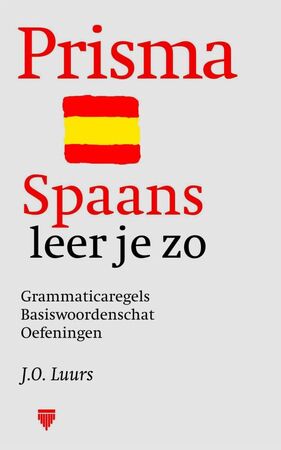 Zo leer je Spaans: grammaticaregels, basiswoordenschat, oefeningen - J.O. Luurs