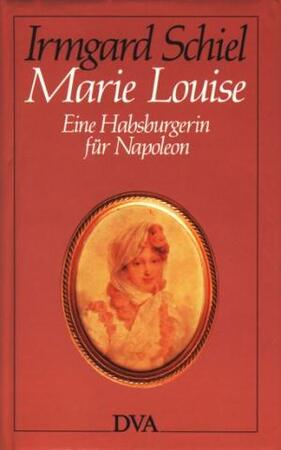 Marie Louise - Irmgard Schiel Marie Louise - Irmgard Schiel