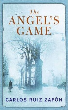 The Angel's Game - Carlos Ruiz Zafón The Angel's Game - Carlos Ruiz Zafón