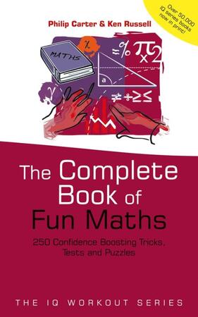The Complete Book of Fun Maths - Philip Carter The Complete Book of Fun Maths - Philip Carter