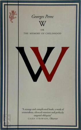 W, or the Memory of Childhood - Georges Perec W, or the Memory of Childhood - Georges Perec