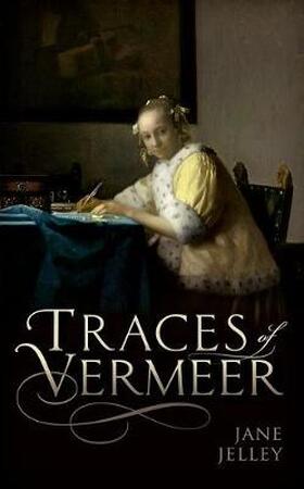 Traces of vermeer - Jane Jelley Traces of vermeer - Jane Jelley