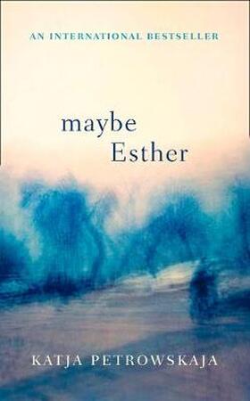 Maybe esther - Katja Petrowskaja