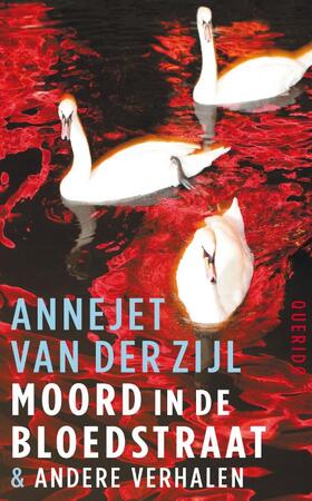 Moord in de Bloedstraat - Annejet van der Zijl Moord in de Bloedstraat - Annejet van der Zijl