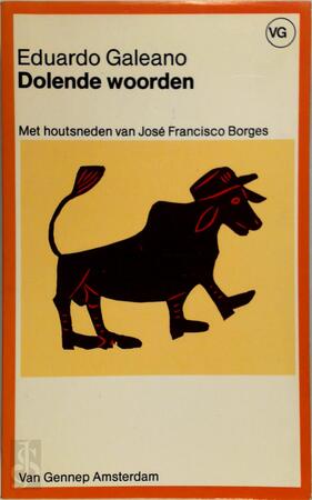 Dolende woorden - Eduardo Hughes Galeano, Dick Bloemraad Dolende woorden - Eduardo Hughes Galeano, Dick Bloemraad