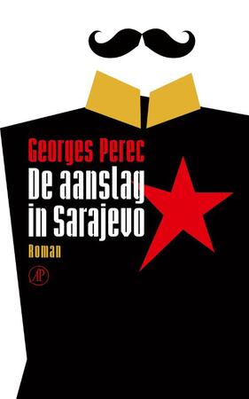 De aanslag in Sarajevo - Georges Perec De aanslag in Sarajevo - Georges Perec