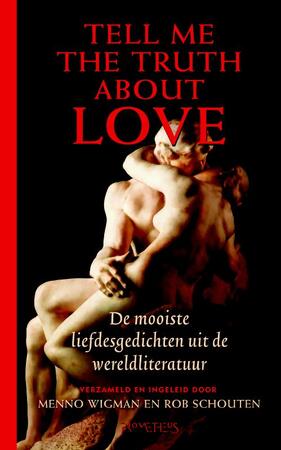Tell Me the Truth about Love - Menno Wigman, Rob Schouten Tell Me the Truth about Love - Menno Wigman, Rob Schouten