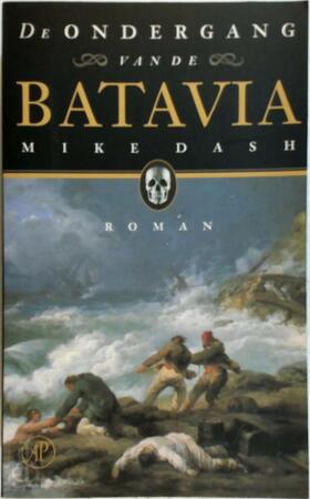De ondergang van de Batavia - Mike Dash