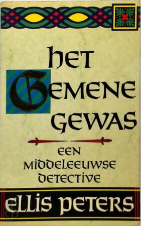 Het gemene gewas - Ellis Peters, P. Janssens Het gemene gewas - Ellis Peters, P. Janssens