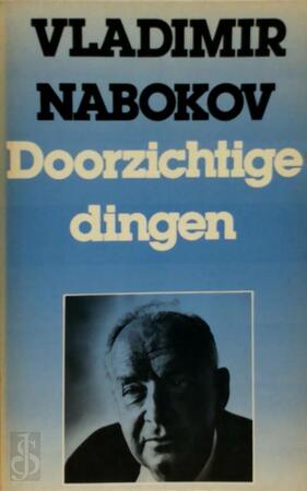 Doorzichtige dingen - Vladimir Nabokov, D.P. Peet Doorzichtige dingen - Vladimir Nabokov, D.P. Peet