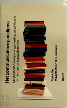 Het communicatieve paradigma - Michiel Korthals, Harry Kunneman Het communicatieve paradigma - Michiel Korthals, Harry Kunneman