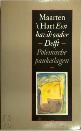 Een havik onder Delft - Maarten 't Hart Een havik onder Delft - Maarten 't Hart