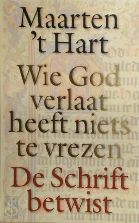 Wie God verlaat heeft niets te vrezen - Maarten 'T Hart Wie God verlaat heeft niets te vrezen - Maarten 'T Hart