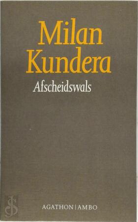 Afscheidswals - M. Kundera Afscheidswals - M. Kundera