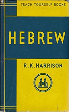 Teach yourself Hebrew - Prof. R.K. Harrison Teach yourself Hebrew - Prof. R.K. Harrison