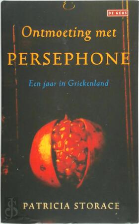 Ontmoeting met Persephone - Patricia Storace, Han Meyer
