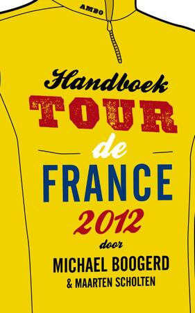 Handboek tour de France - Michael Boogerd, Maarten Scholten