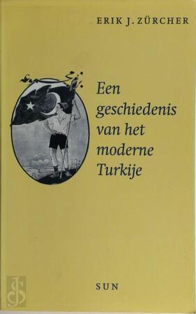 Een geschiedenis van het moderne Turkije - E.J. Zurcher Een geschiedenis van het moderne Turkije - E.J. Zurcher