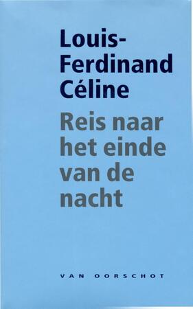 Reis naar het einde van de nacht - Louis-Ferdinand Celine Reis naar het einde van de nacht - Louis-Ferdinand Celine