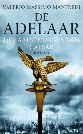 De adelaar - Valerio Massimo Manfredi De adelaar - Valerio Massimo Manfredi