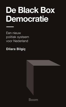 De Black Box Democratie - Dilara Bilgic