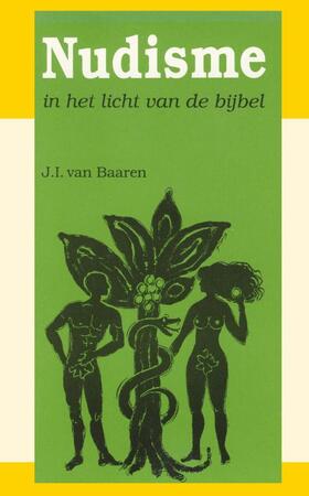 Nudisme in het licht van de bijbel - J.I. van Baaren, R. Heidema Nudisme in het licht van de bijbel - J.I. van Baaren, R. Heidema